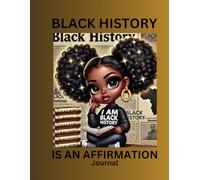 Black History Is An Affirmation Journal