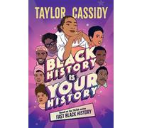 Black History Is Your History - Cassidy Taylor - Atheneum Books for Young Readers - ebook (ePub) - Livre