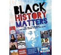 Black History Matters by Robin Walker Robin Walker (Auteur)