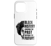 Black History Month Honoring The Past Inspiring The Future Coque pour iPhone 16 Pro Max