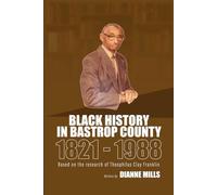 Black History of Bastrop County 1821-1988: Based on the research of T. C. Franklin