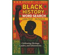 Black History Word Search: Large Print Puzzle Collection with 100 Word Searches and 2000 Unique Words on Leaders, Civil Rights, Culture, and Achievements