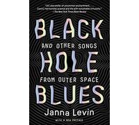 Black Hole Blues And Other Songs From Outer Space