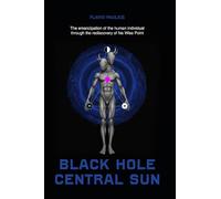 Black Hole Central Sun: The emancipation of the human individual through the rediscovery of his Wise Point