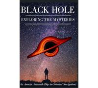 BLACK HOLE: Exploring The Mysteries