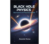 Black Hole Physics: Observations and Theoretical Models