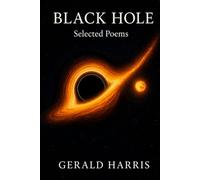 Black Hole: Selected Poems by Gerald Harris