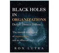 Black Holes In Organizations