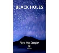 Black holes - Pierre Yves Grangier - Le Lys Bleu - broché - Théâtre