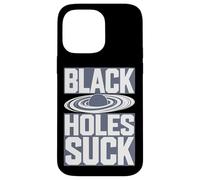 Black Holes Suce Une Blague Amusante sur l'espace Coque pour iPhone 14 Pro Max