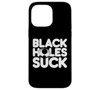 Black Holes Suce Une Blague Amusante sur l'espace Coque pour iPhone 14 Pro Max