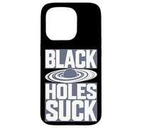Black Holes Suce Une Blague Amusante sur l'espace Coque pour iPhone 15 Pro