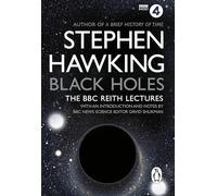 Black Holes: The Reith Lectures