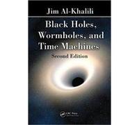 Black Holes, Wormholes And Time Machines, Second Edition (Paperback) Jim Al - Khalili, (Auteur)