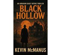 Black Hollow: An Abraham Gault Gothic Thriller