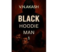 Black Hoodie Man 1: Born in Pain. Forged in Blood.