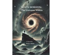 Black Horizon: The Universe Within