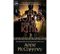 Black Horses for the King Anne McCaffrey (Auteur)