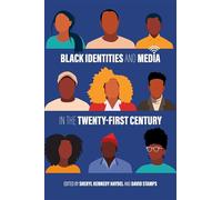 Black Identities and Media in the Twenty-First Century