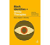 Black Identities + White Therapies: Race, Respect + Diversity