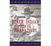 Black Indian Slave Narratives