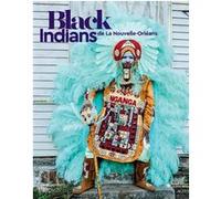 Black Indians Collectif (Auteur), Kim Vaz-deville (Auteur), Steve Bourget (Auteur)