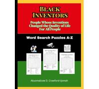 Black Inventors People Whose Inventions Changed The Quality Of Life For All People: Word Search Puzzles A-Z