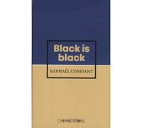 Black is black - Raphaël Confiant - Caraibeditions - Poche - Roman