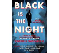 Black Is the Night: Stories Inspired by Cornell Woolrich