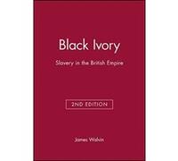 Black Ivory James Walvin (Auteur)