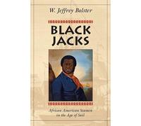 Black Jacks: African American Seamen in the Age of Sail