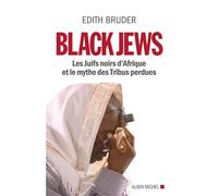 Black Jews Les Juifs noirs d'Afrique et le mythe des Tribus perdues - Edith Bruder - Albin Michel - broché - Essai