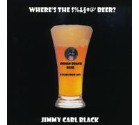 Black, Jimmy Carl - Where's The '$%@' Beer [Import]