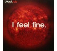 Black Lab - I Feel Fine
