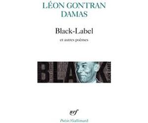 Black-Label/Graffiti/Poèmes nègres Léon-Gontran Damas (Auteur), Sandrine Poujols (Edité par)