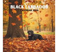 Black Labrador Calendar 2026: Loyal Retriever Portraits • U.S. Holidays Listed • Monthly Grid Layout • Glossy Softcover | 8.5 × 8.5 in