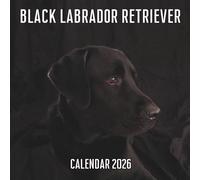 Black Labrador Retriever Calendar 2026: 14 Months , Organizer From November 2025 to December 2026 , For Men , Women , Girls , Boys