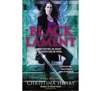 Black Lament : A Black Wings Novel Christina Henry (Auteur)