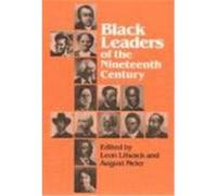 Black Leaders of the Nineteenth Century, Blacks in the New World Series Leon F. Litwack (Auteur)