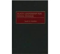 Black Leadership for Social Change, Contributions in Afro-American and African Studies Jacob U. Gordon (Auteur)