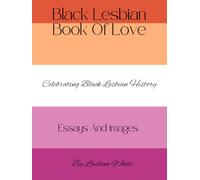 Black Lesbian Book Of Love: Celebrating Black Lesbian History
