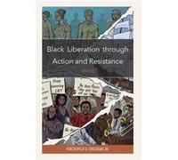 Black Liberation through Action and Resistance by Engram & Frederick V. & Jr. Engram Frederick V. Jr. (Auteur)