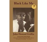 Black Like Me by John Howard Griffin John Howard Griffin (Auteur)