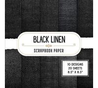 Black Linen Scrapbook Paper: 20 Double-Sided Decorative Craft Paper Sheets with 10 Textured Fabric Designs for Card Making, Origami, Collage, Scrapbooking & Junk Journals | 8.5" x 8.5"