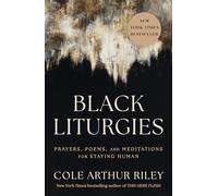 Black Liturgies: Prayers, poems and meditations for staying human