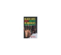 Black Lives Don't Matter In America's Criminal Justice System
