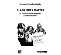 Black Lives Matter: Le renouveau de la révolte noire américaine