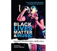 Black Lives Matter and Music: Protest, Intervention, Reflection (Activist Encounters in Folklore and Ethnomusicology) - [Version Originale] Inconnu (Auteur)