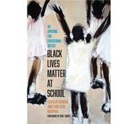 Black Lives Matter at School by Denisha Jones Jesse Hagopian Denisha Jones (Auteur)