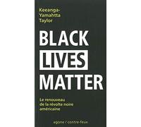 Black Lives Matter: Le renouveau de la révolte noire américaine